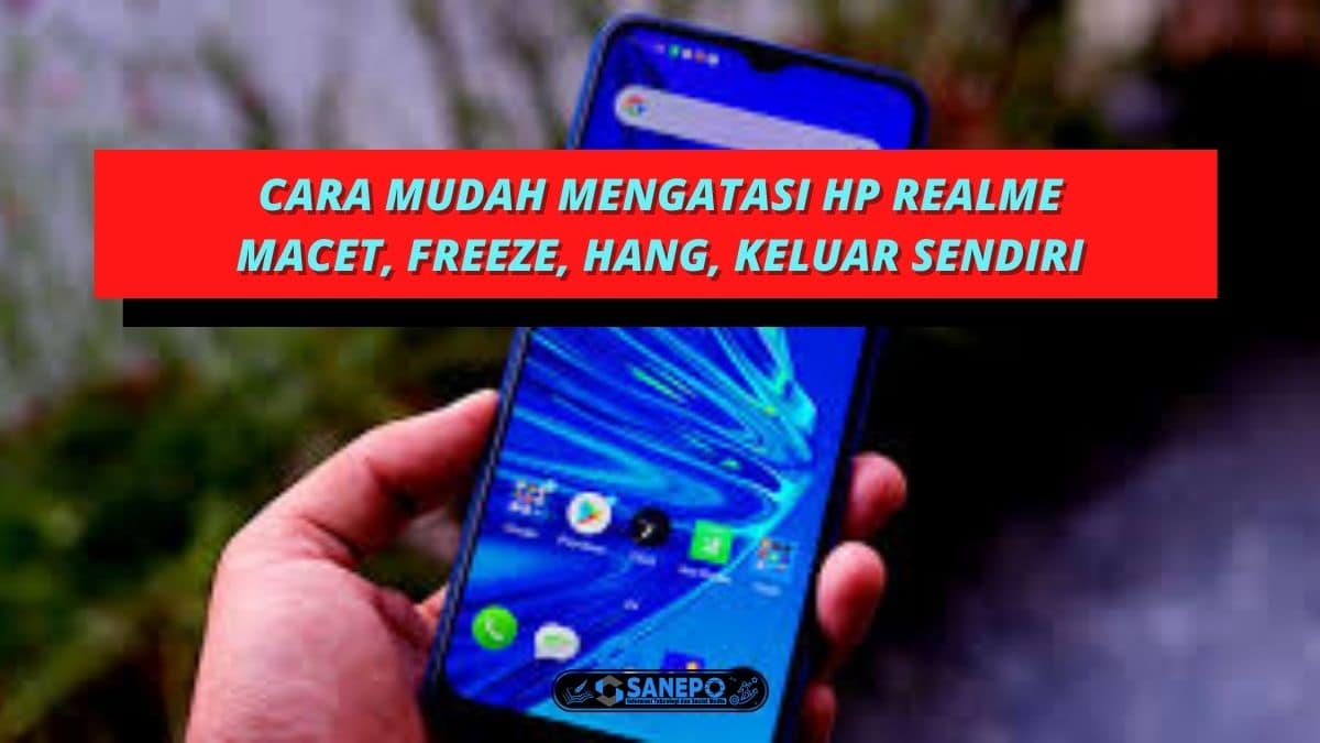 Cara Mengatasi Hp Realme Macet Freeze Keluar Sendiri Atau Hang