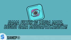Nama Filter IG Lensa Mata, Begini Cara Mendapatkannya!