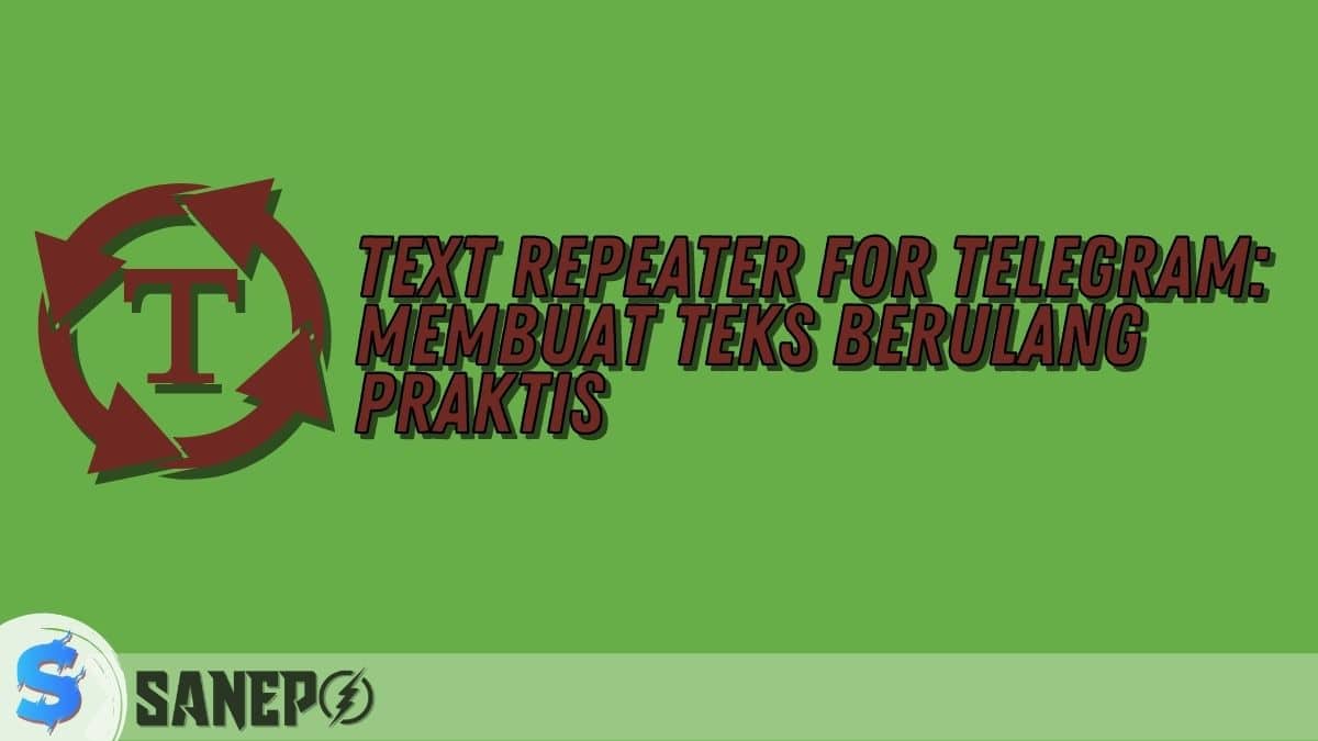 Text Repeater for Telegram: Membuat Teks Berulang Praktis