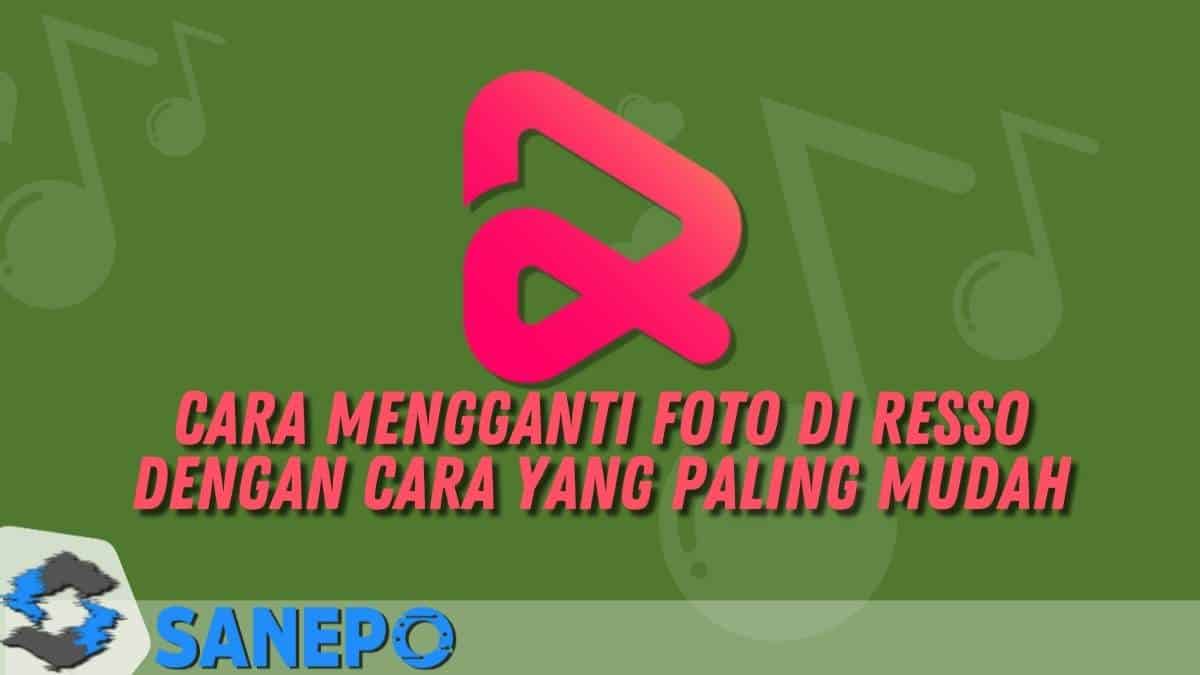 Cara Mengganti Foto di Resso dengan Cara yang Paling Mudah