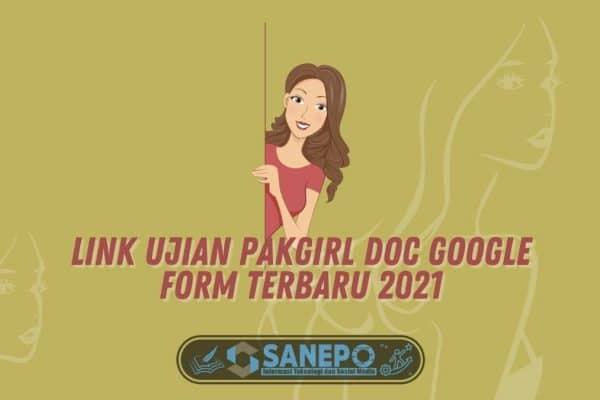 Link Ujian Fakgirl Doc Google Form Terbaru 2021