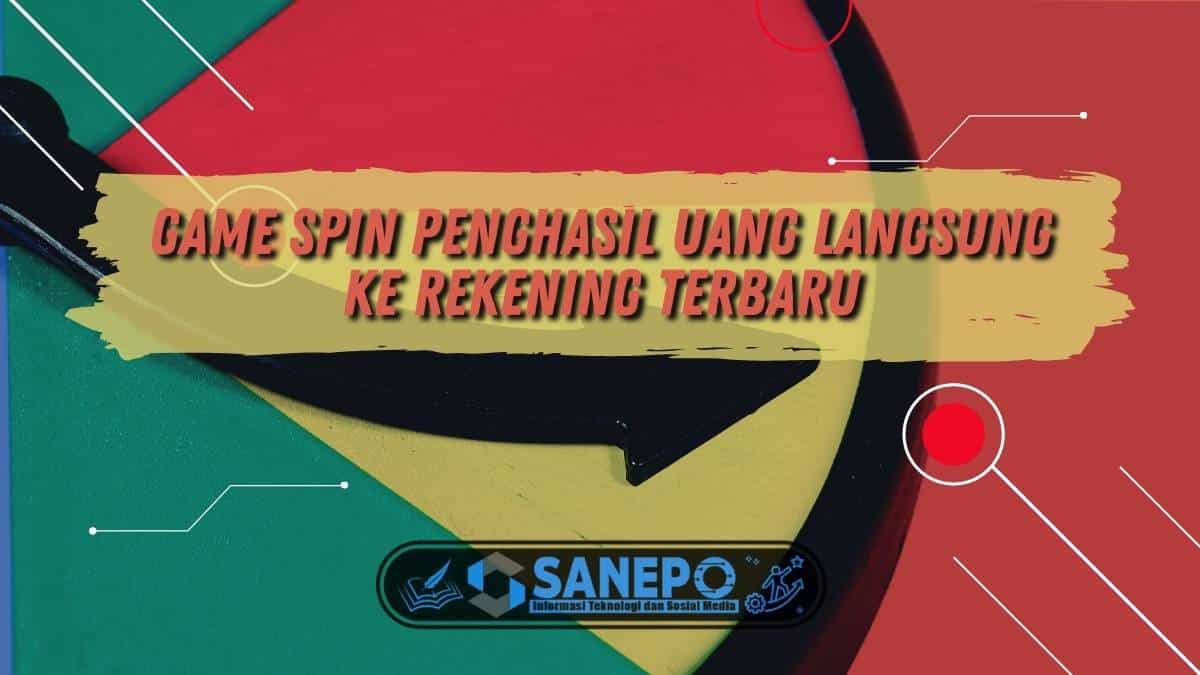 Game Spin Penghasil Uang Langsung ke Rekening Terbaru
