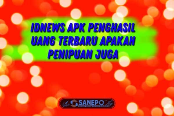 Aplikasi Idnews Penghasil Uang Terbaru, Begini Cara Kerjanya