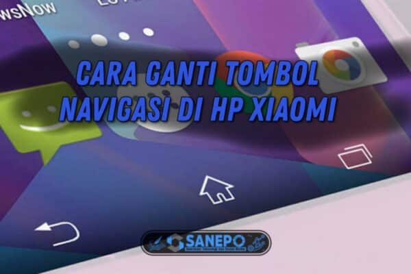 Cara Mengganti Tombol Navigasi Xiaomi MIUI 10,11,12