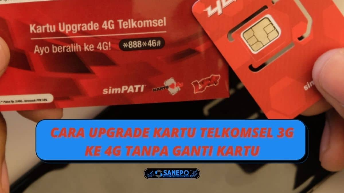 Cara Upgrade Kartu Telkomsel 3G Ke 4G Tanpa Ganti Kartu