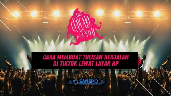 Cara Membuat Tulisan Berjalan Di TikTok Lewat Layar HP