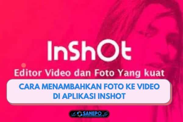 2 Cara Menggabungkan Foto Dan Video Di Inshot Paling Mudah Di Lakukan