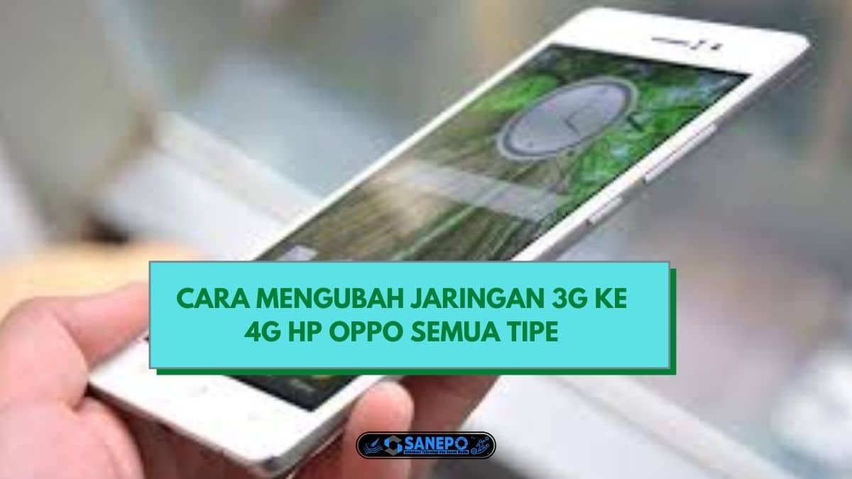 cara mengubah jaringan 3g ke 4g hp oppo Semua Tipe