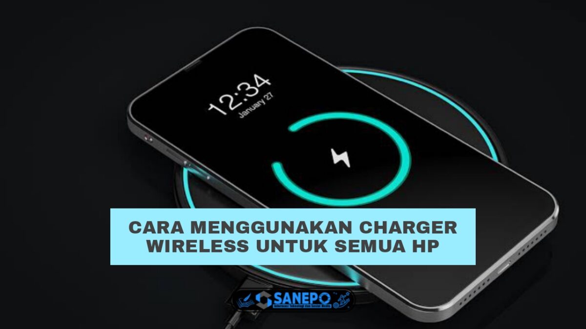 5 Cara Menggunakan Wireless Charger Di Semua Merek Hp Android Paling Mudah