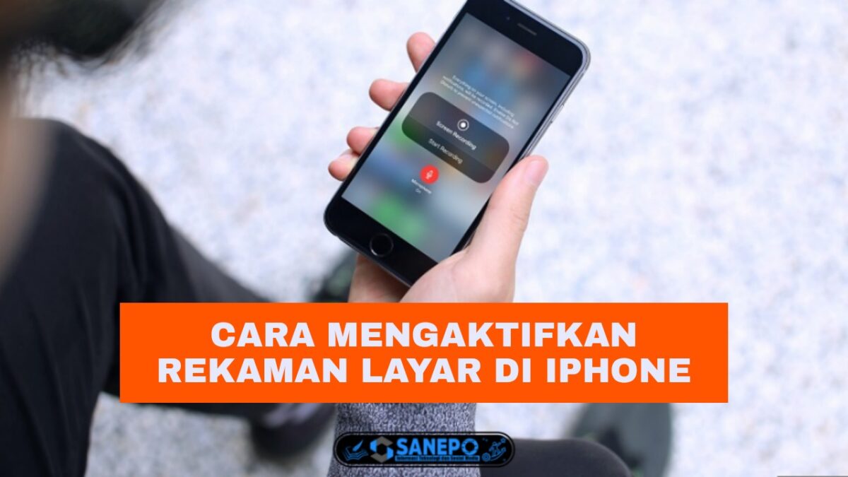 Cara Mengaktifkan Rekaman Layar Di iPhone Paling Mudah Hanya 9 Langkah