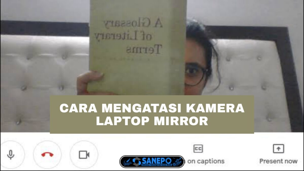 Cara Agar Kamera Laptop Tidak Mirror Paling Mudah Dilakukan Hanya 3 Langkah