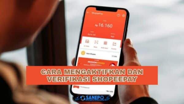 Cara Daftar Shopeepay Dengan 2 Tahap Mudah Mulai Dari Mengaktifkan Dan Verifikasi KTP