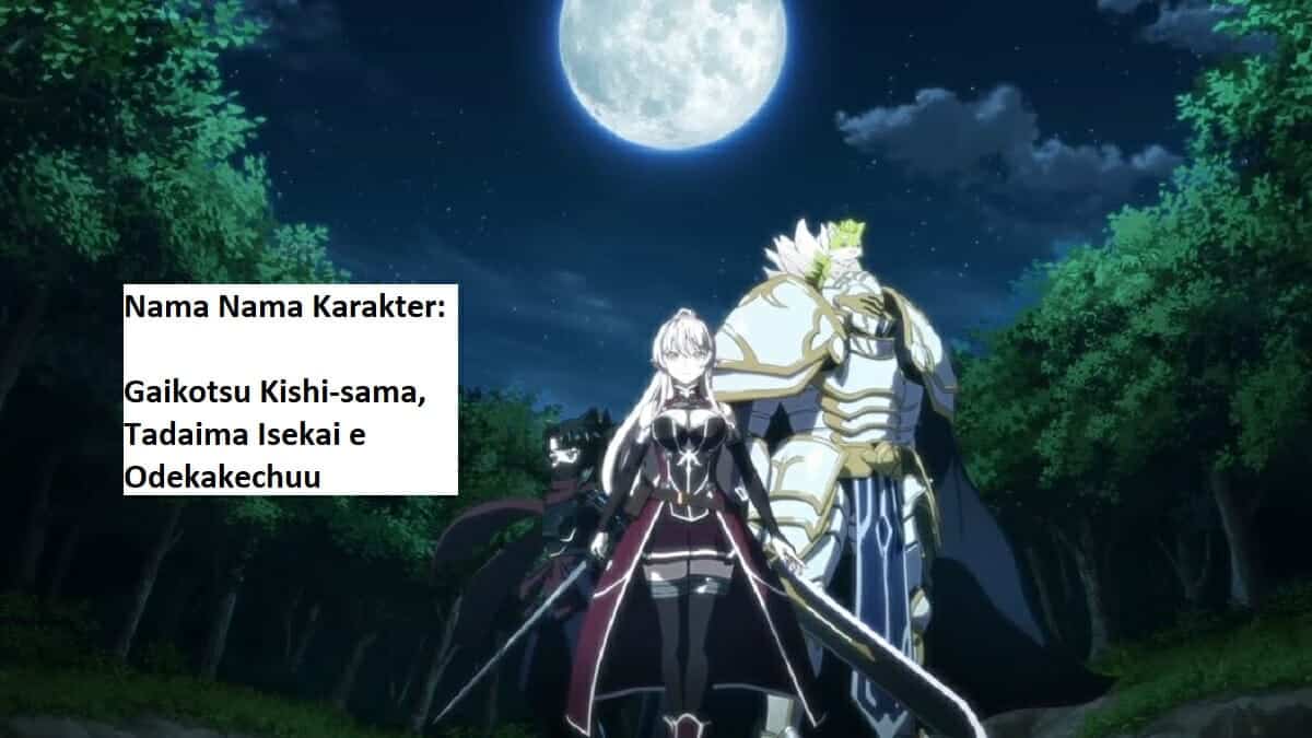 4 Nama Nama Karakter Gaikotsu Kishi-sama, Tadaima Isekai e Odekakechuu "Pemeran Utama"
