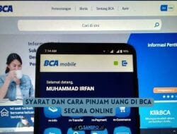 Pinjaman BCA Online, 7 Syarat dan Cara Melakukannya