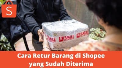 cara retur barang di Shopee yang sudah diterima