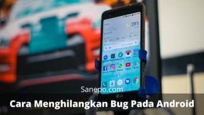 4 Cara Menghilangkan Bug Pada Android dengan Mudah