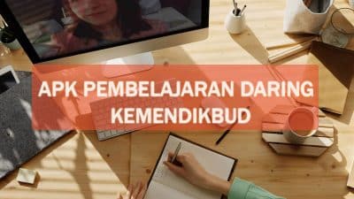 Aplikasi Pembelajaran Daring Kemendikbud Apa Saja? Cek 3 Daftarnya Ini!