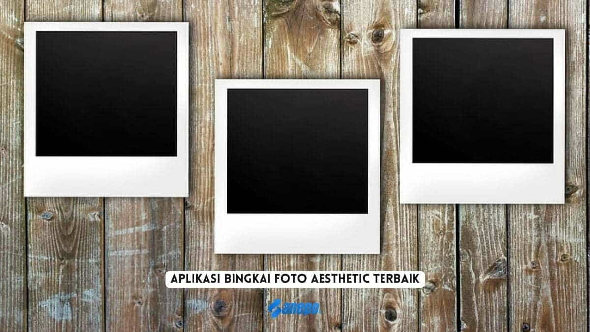 Aplikasi Bingkai Foto Aesthetic Terbaik