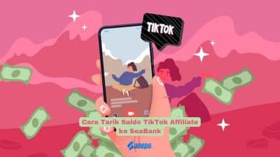 Cara Tarik Saldo TikTok Affiliate ke SeaBank