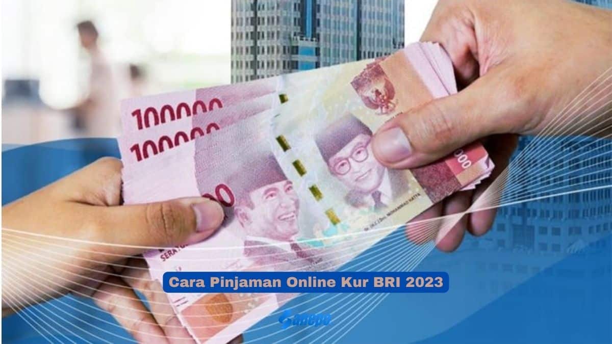 Cara Pinjaman Online Kur BRI 2023