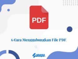 6 Cara Menggabungkan File PDF dengan Mudah dan Gratis