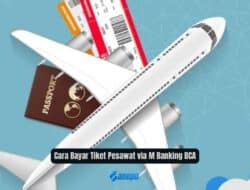 Cara Bayar Tiket Pesawat via M Banking BCA