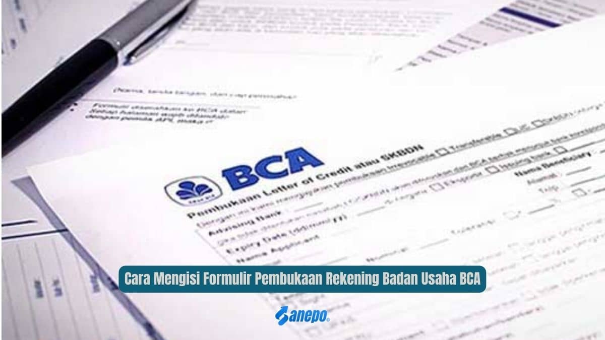 Cara Mengisi Formulir Pembukaan Rekening Badan Usaha BCA