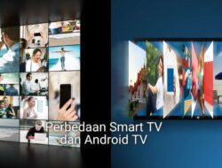 4 Perbedaan Smart TV dan Android TV