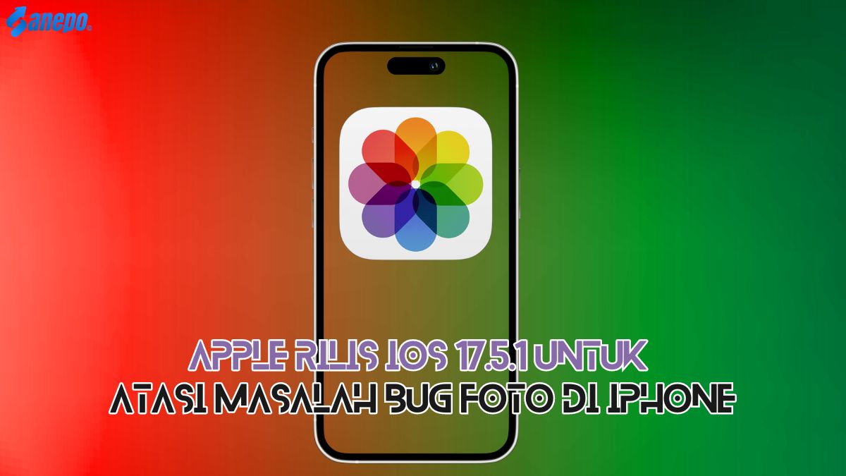 Apple Rilis iOS 17.5.1 untuk Atasi Masalah Bug Foto di iPhone