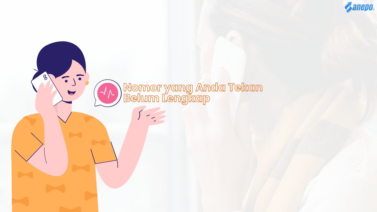 Kenapa Nomor yang Anda Tekan Belum Lengkap