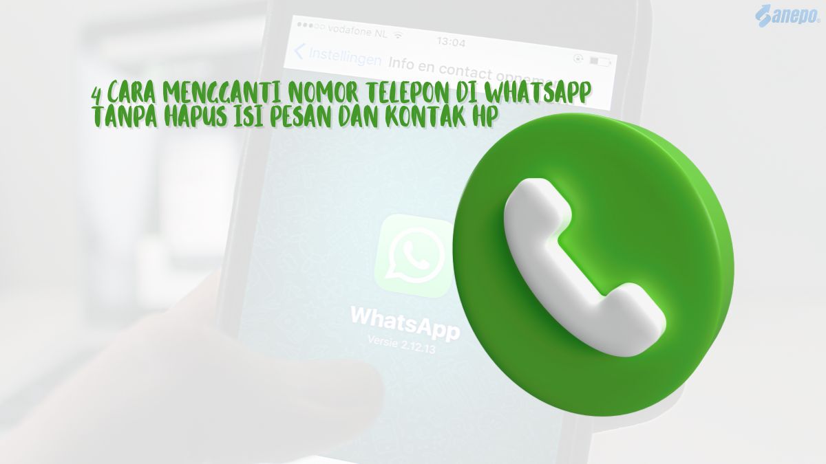 4 Cara Mengganti Nomor Telepon di WhatsApp Tanpa Hapus Isi Pesan dan Kontak HP