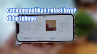 Cara Mematikan Rotasi Layar iPhone, Pilih Fitur yang Paling Mudah