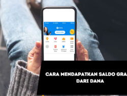 Cara Mendapatkan Saldo Gratis dari DANA, Berpeluang Dapat Rupiah