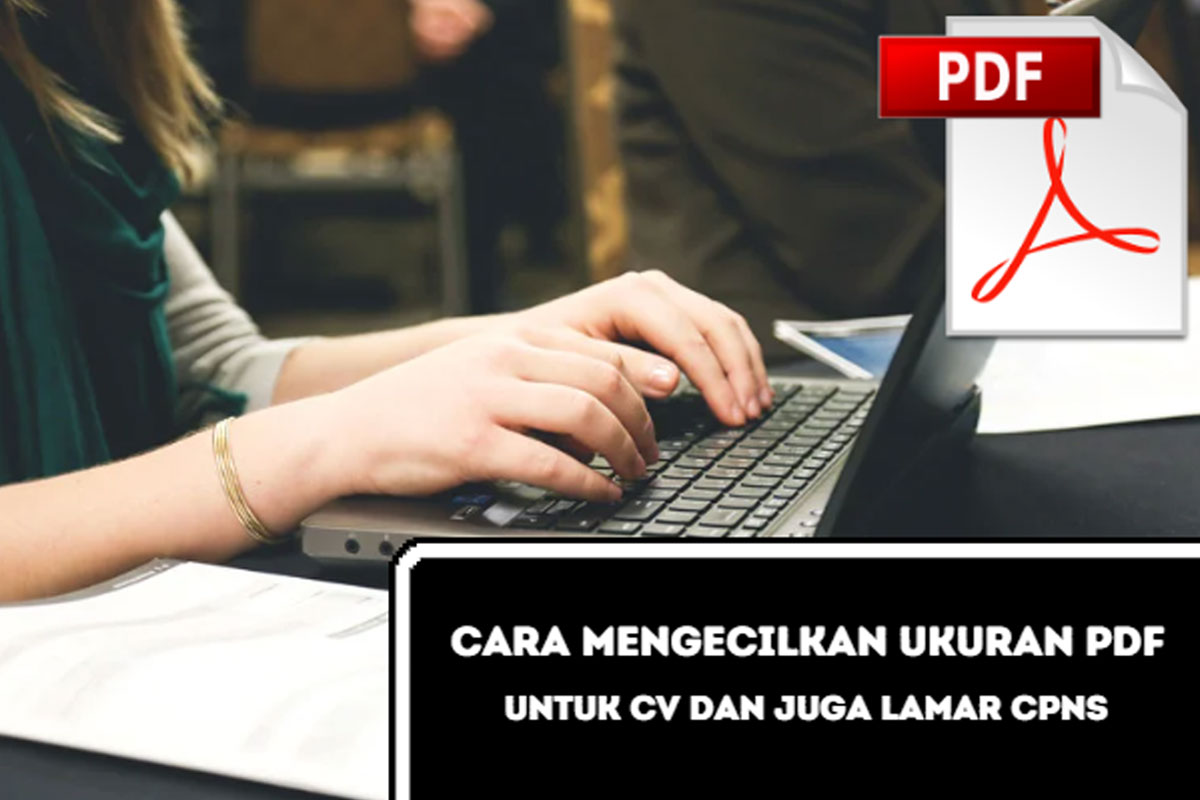 cara mengecilkan ukuran PDF