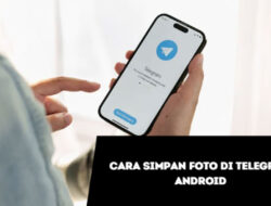 Cara Simpan Foto di Telegram Android, Ada Downloader Terbaik?
